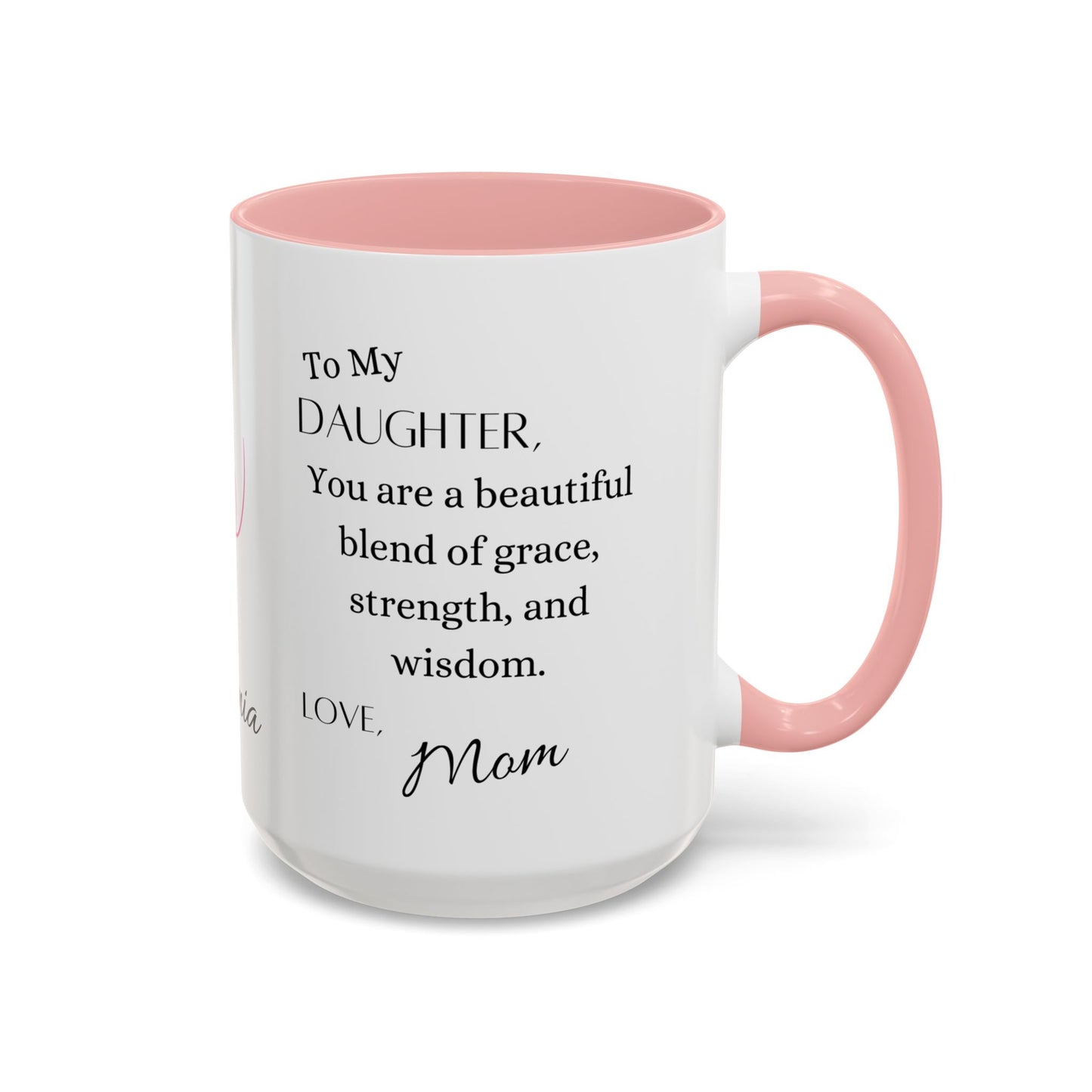 Daughter, You Are A Beautiful, Accent Coffee Mug (11, 15oz)