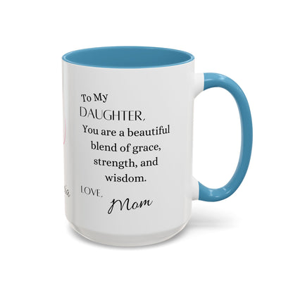 Daughter, You Are A Beautiful, Accent Coffee Mug (11, 15oz)