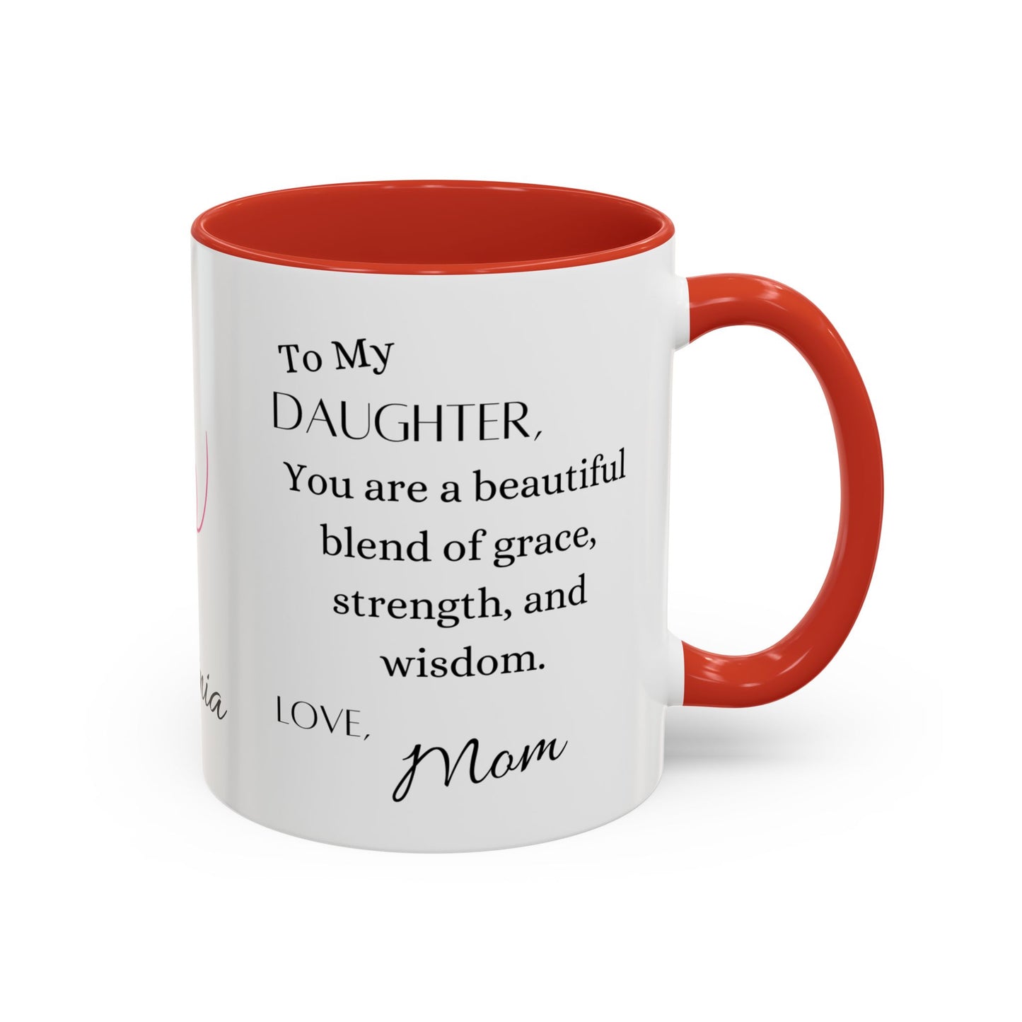 Daughter, You Are A Beautiful, Accent Coffee Mug (11, 15oz)