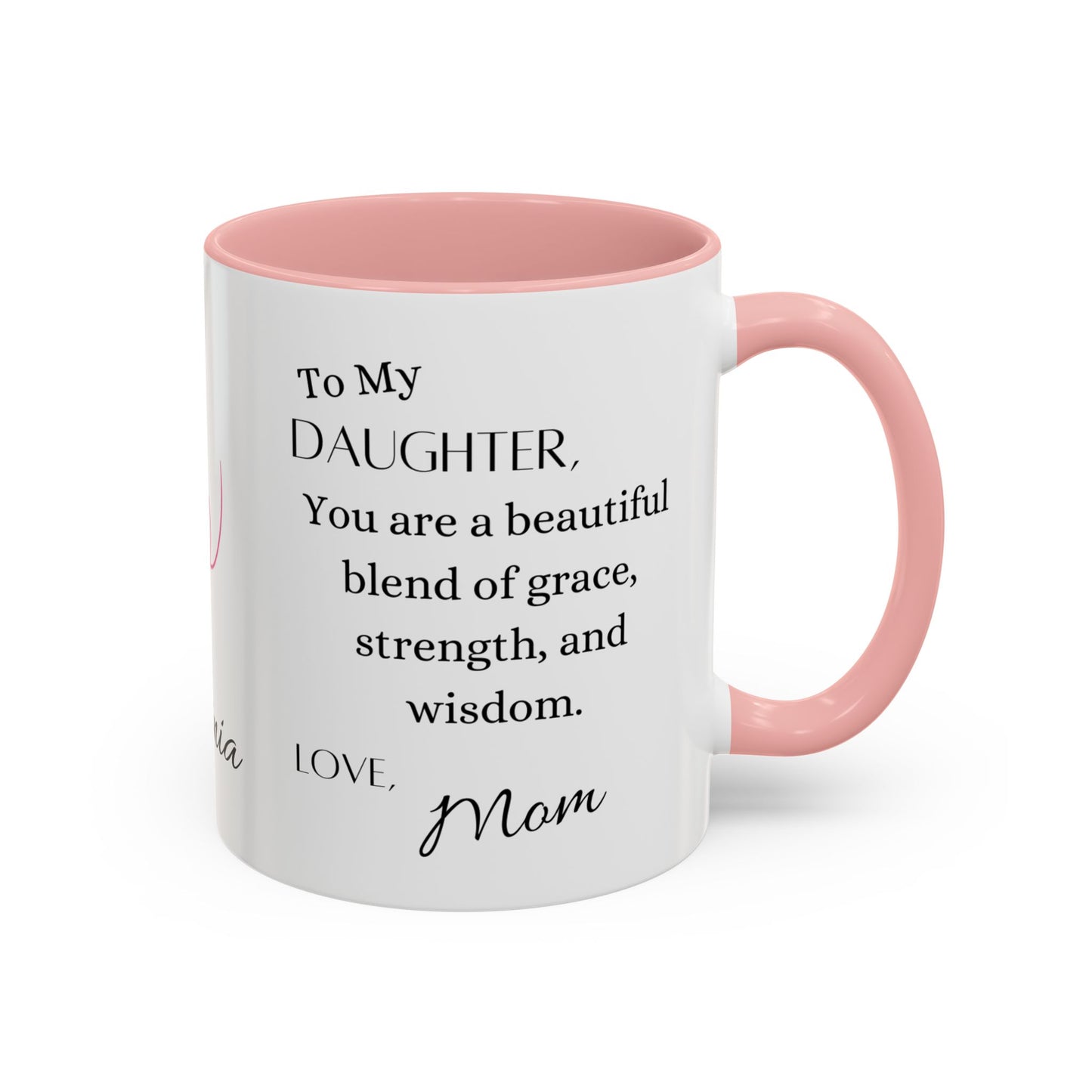 Daughter, You Are A Beautiful, Accent Coffee Mug (11, 15oz)