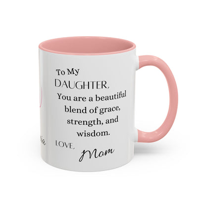 Daughter, You Are A Beautiful, Accent Coffee Mug (11, 15oz)