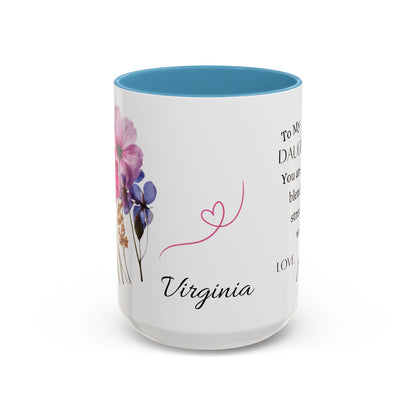 Daughter, You Are A Beautiful, Accent Coffee Mug (11, 15oz)