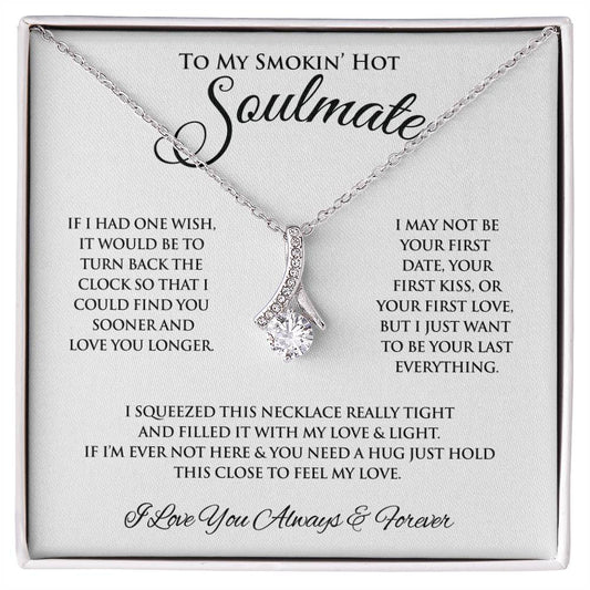 To My Smokin' Hot Soulmate  |  If I Had One Wish