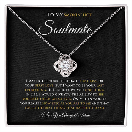 To My Smokin' Hot Soulmate | I may Not Be